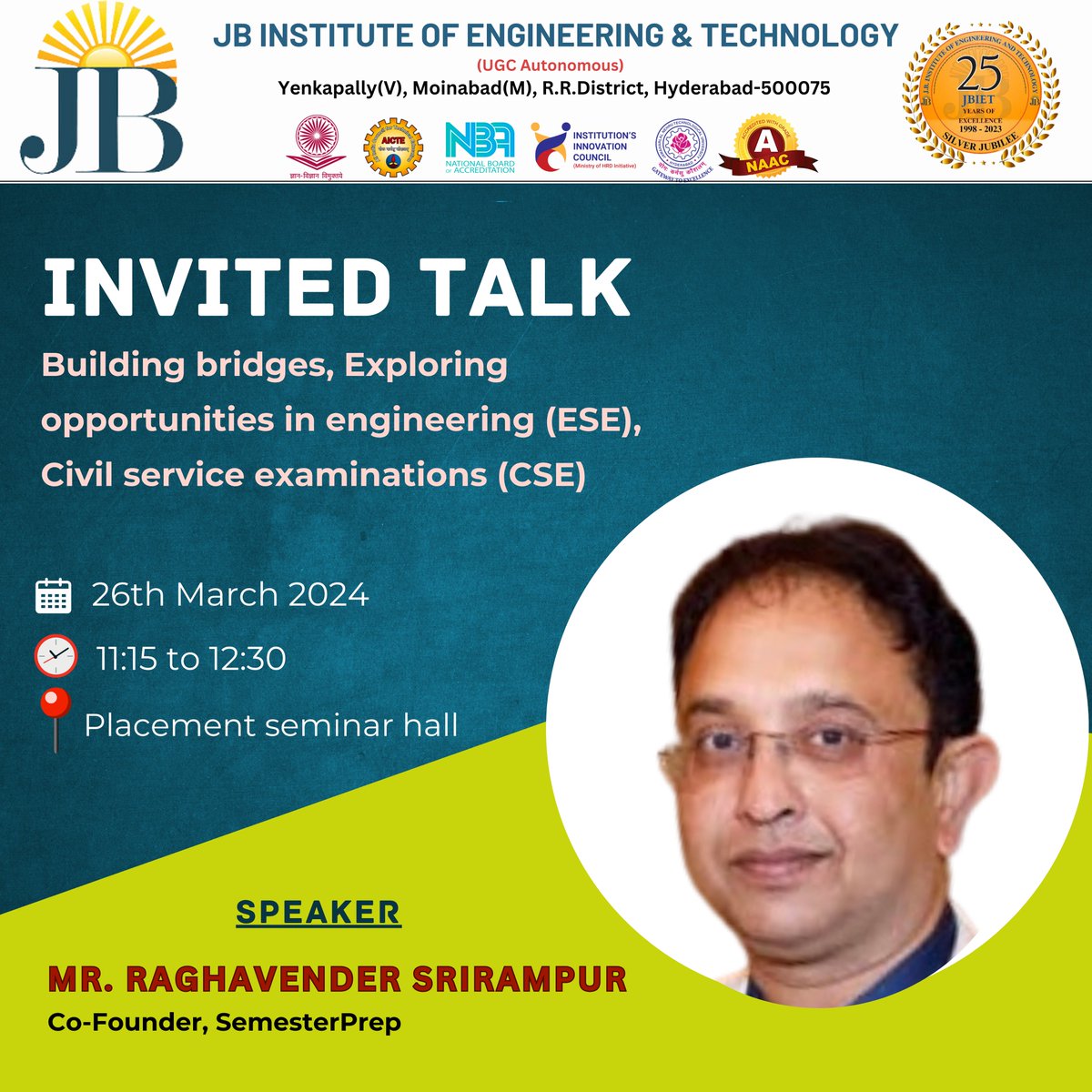 Invited Talk on “Building bridges, Exploring opportunities in engineering (ESE), 
Civil service examinations (CSE)” by Mr. Raghavender Srirampur(Co-Founder, SemesterPrep) on 26th March 2024 timing - 11:15 to 12:30 at Placement seminar hall.

#JBIET #JBIT #InvitedTalk