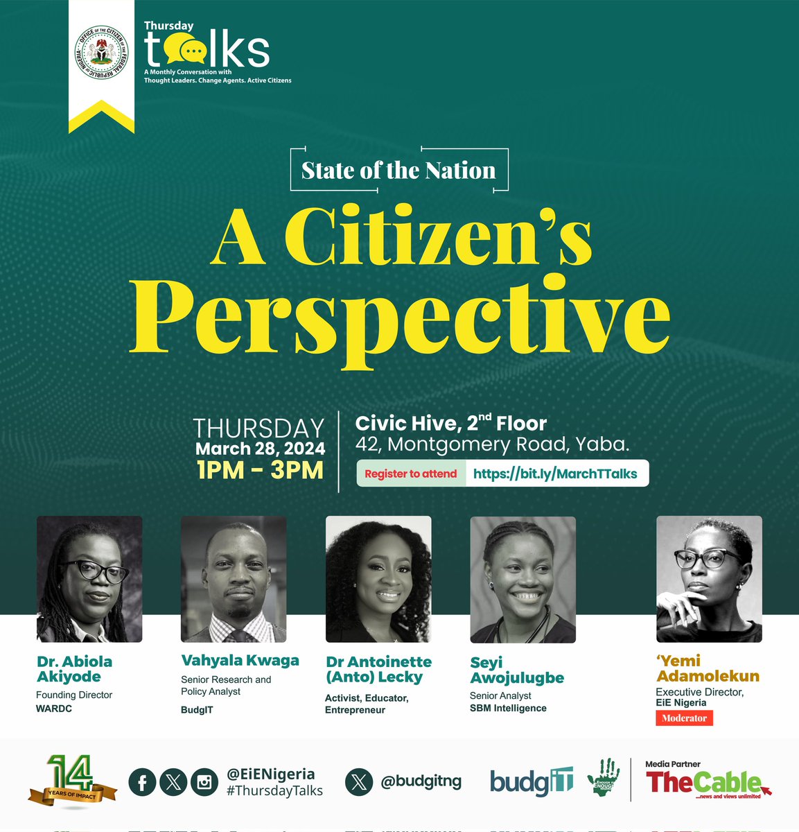 State of the Nation: A Citizen's Perspective on March 28, 1pm to mark our 14th anniversary. Speakers: @AntoLecky @abiolaak, @Its_Oluseyi, @thegrey8. Moderated by @_yemia. Venue: 42, Montgomery Rd, Yaba. Register: bit.ly/MarchTTalks #ThursdayTalks #EiEat14