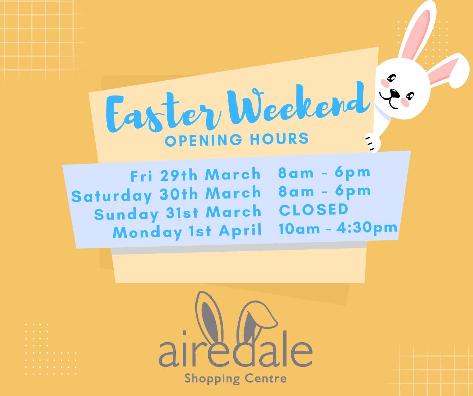 🐰 Planning a shopping trip to Airedale over the Easter holiday? 🐇 Take a look at our Easter Weekend Opening Hours below 👇