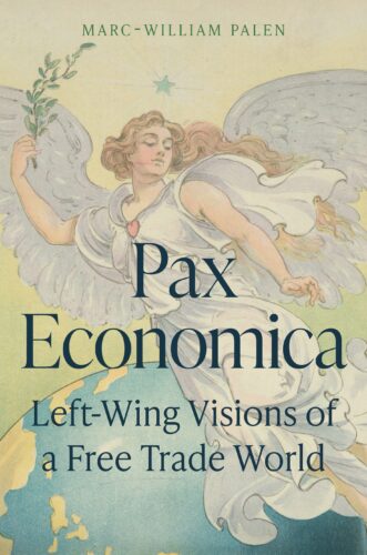 Marc-William Palen: La izquierda y el libre comercio, clionauta.hypotheses.org/38066