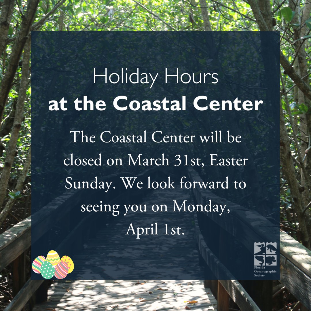 Holiday Hours Update! The Coastal Center will be closed on March 31st, Easter Sunday. We look forward to seeing you on Monday, April 1st. #CoastalCenter #HolidayHours #EasterSunday #Closed #HolidayUpdate #FamilyFun #FloridaOceanographic