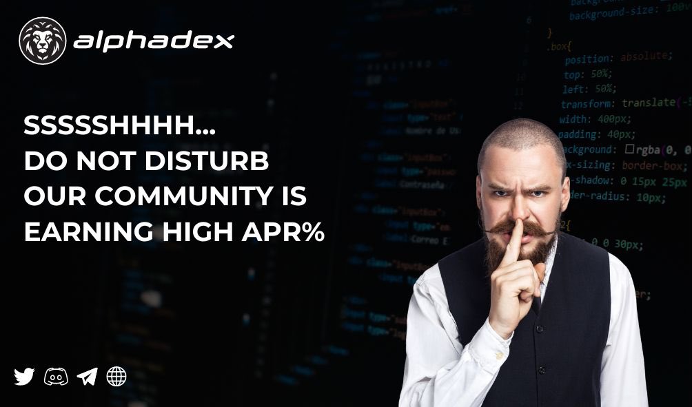 📈 Shhhh...Do not disturb! Our community is busy earning high APR% on #Alphadex. 💰With our decentralized protocols working tirelessly, our community members are enjoying lucrative returns without any interruptions. 😌It's time to sit back, relax, & watch your investments grow!