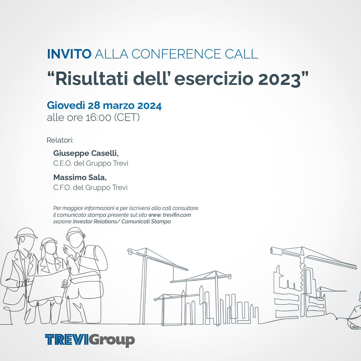 CONFERENCE CALL INVITATION: “Risultati dell’esercizio 2023” 🗓 Giovedì, 28 Marzo 2024 alle ore 16:00 (CET) Relatori: ➡ Giuseppe Caselli, C.E.O. #GruppoTrevi ➡ Massimo Sala, C.F.O. #GruppoTrevi