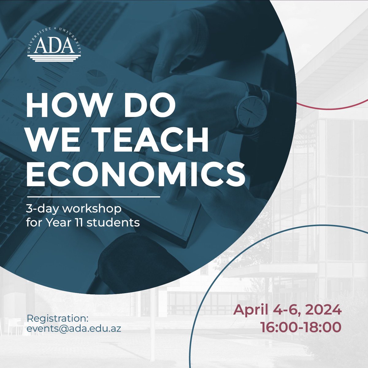Want to know how we teach economics at ADA University? Then attend our 3-day workshop organized for Year 11 students with a keen interest in Economics and Finance! Do not miss the opportunity to learn engaging topics from our faculty and receive the certificates.