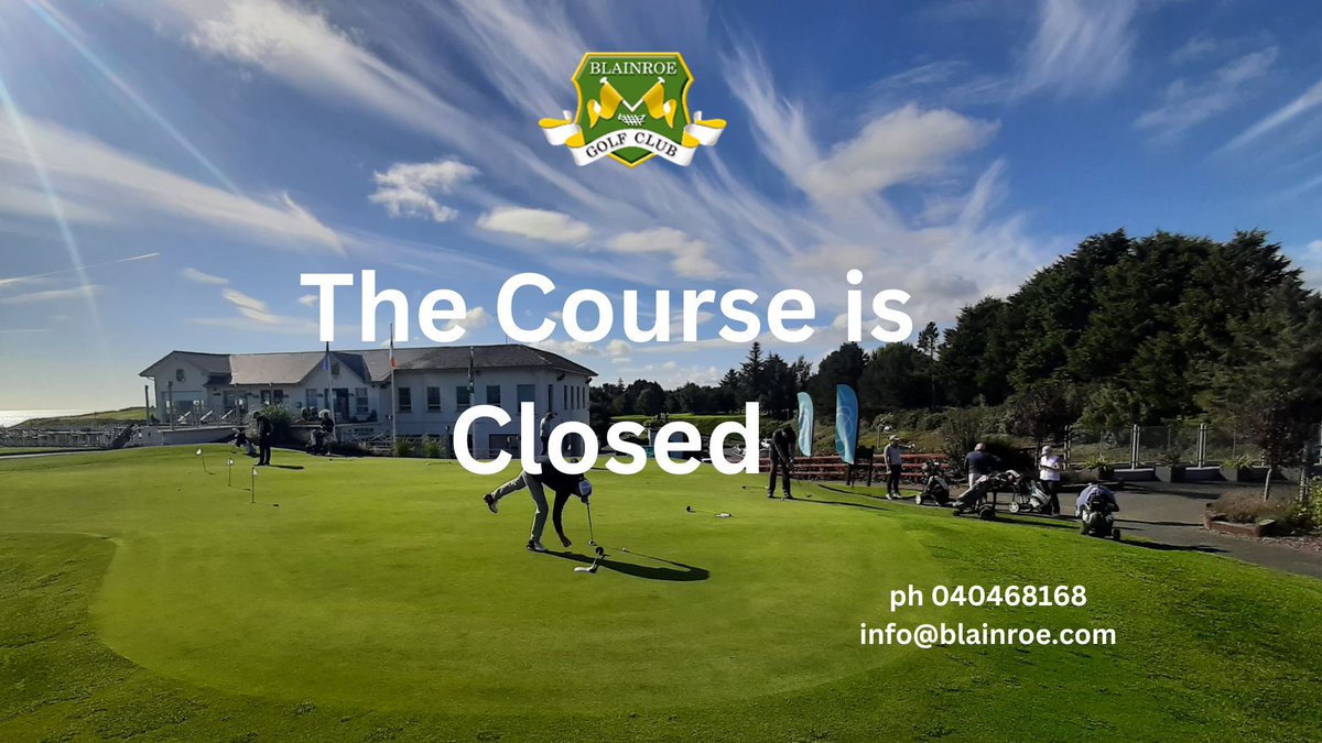 Tuesday 26th of March. The course will remain closed for the day due to overnight heavy rain #blainroegolfclub