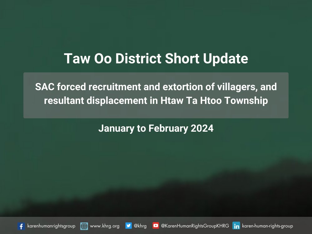 Taw Oo District Short Update: SAC forced recruitment and extortion of villagers, and resultant displacement in Htaw Ta Htoo Township (January to February 2024) This Short Update describes events that occurred in Htaw Ta Htoo (Htantabin) Township, Taw Oo (Toungoo) District,…