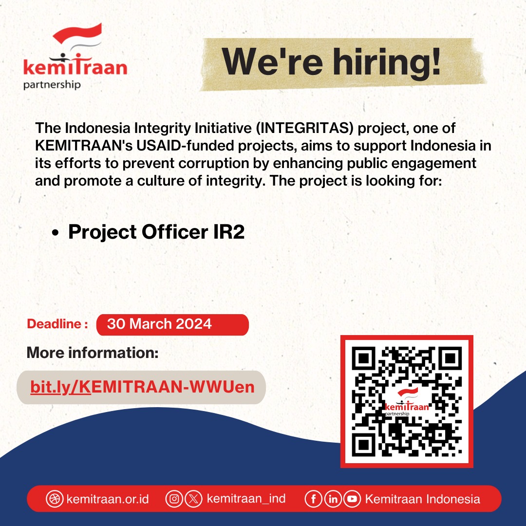 The Indonesia Integrity Initiative (INTEGRITAS) project, funded by USAID through KEMITRAAN, aims to bolster Indonesia's anti-corruption efforts by fostering public engagement and cultivating a culture of integrity. We are currently seeking a Project Officer to join our team. For