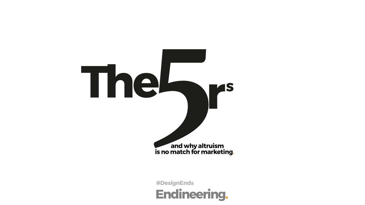 The 5rs, and why altruism is no match for marketing. andend.co/blog/2024/3/18… #Design #DesignEnds #CX #UX #Data #CustomerExperience #Services #products #Endineering #exnovation