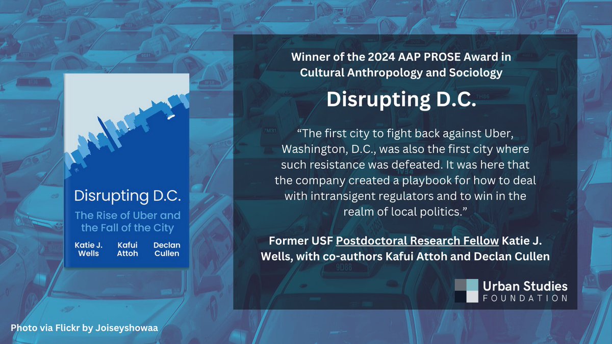 Congratulations to former #USFPostdoctoralFellow @KatieJWells with co-authors @AttohKafui & Cullen for winning an AAP PROSE Award in Cultural Anthropology and Sociology for: 'Disrupting D.C.: The Rise of Uber and the Fall of the City'. Read all about it: ow.ly/bCI450R18po