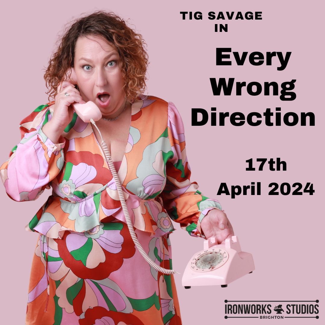WEDS 17th APRIL EVERY WRONG DIRECTION Tig Savage returns with a rewrite of her sell out one woman show. TICKETS: eventbrite.co.uk/e/every-wrong-…