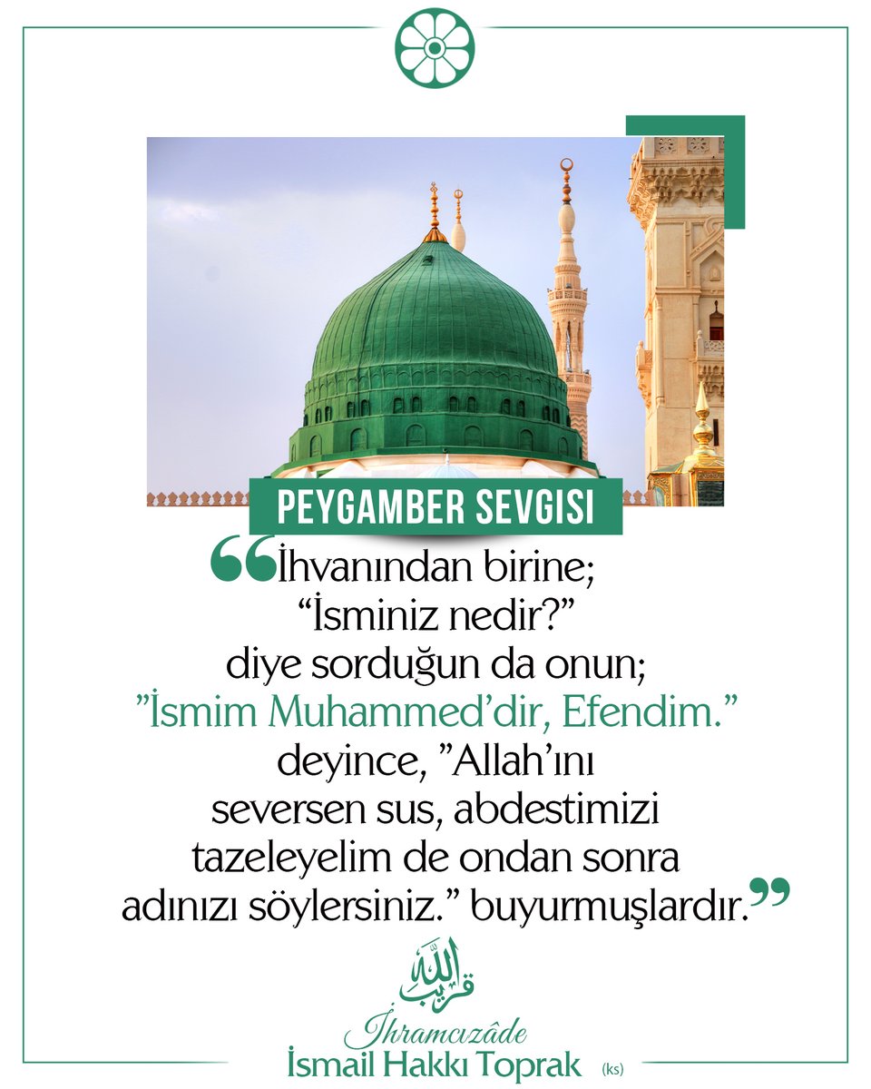 📌İhvanından birine; “İsminiz nedir?”diye sorduğun da onun; ”İsmim Muhammed’dir, Efendim.” deyince, ”Allah’ını seversen sus, abdestimizi tazeleyelim de ondan sonra adınızı söylersiniz.” buyurmuşlardır.
✅ İhramcızâde İsmail Hakkı Toprak (ks)
#İhramcızade #İsmailhakkıtoprak #Sivas