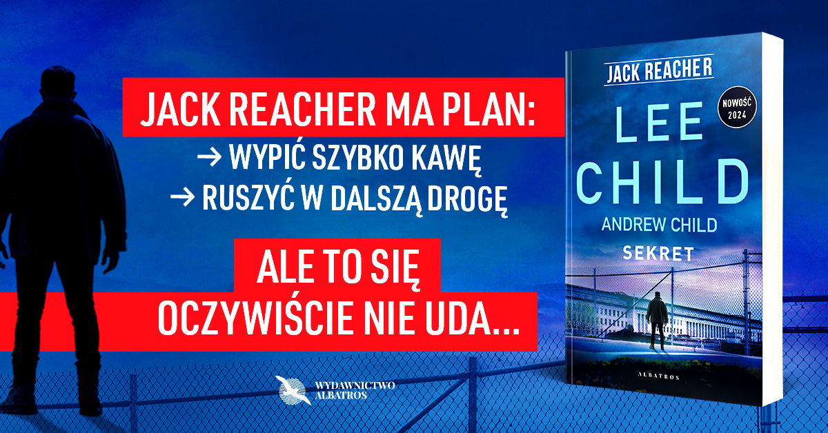 𝐑𝐄𝐀𝐂𝐇𝐄𝐑 przybędzie już jutro!
Międzyagencyjne śledztwo i 𝐉𝐚𝐜𝐤 𝐑𝐞𝐚𝐜𝐡𝐞𝐫 jako kozioł ofiarny? To się nie może dobrze skończyć... dla przeciwników 𝐑𝐄𝐀𝐂𝐇𝐄𝐑𝐀!
Kto czeka na premierę 𝑺𝒆𝒌𝒓𝒆𝒕𝒖?
👉 tiny.pl/csnvw
#jackreacher #leechild #ksi