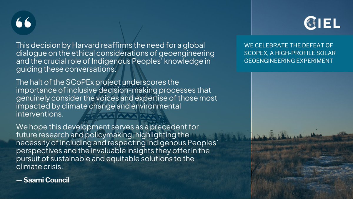 ciel_tweets's tweet image. 3/3
The decision by @Harvard to halt the #SCoPEx reaffirms the need for a global dialogue on the ethical considerations of geoengineering &amp;amp; the crucial role of Indigenous Peoples’ knowledge in guiding these conversations.

Read more: saamicouncil.net/news-archive/s…