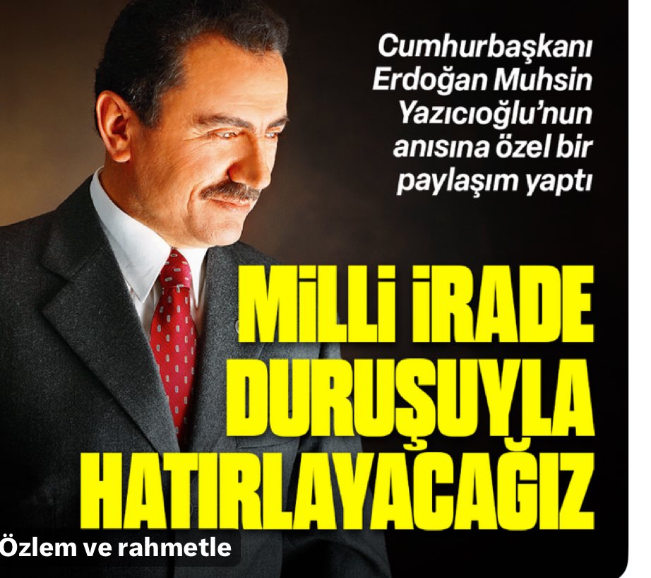 Milli irade duruşuyla hatırlayacağız
Muhsin Yazıcıoğlu, vefatının 15'nci yılında anıldı. Cumhurbaşkanı Erdoğan, Yazıcıoğlu için "Her zaman cesaretiyle, yiğitliğiyle, dava adamlığıyla ve milli irade yanındaki sarsılmaz duruşuyla hatırlayacağız
Rahmetle anıyoruz 
#MuhsinYAZICIOĞLU
