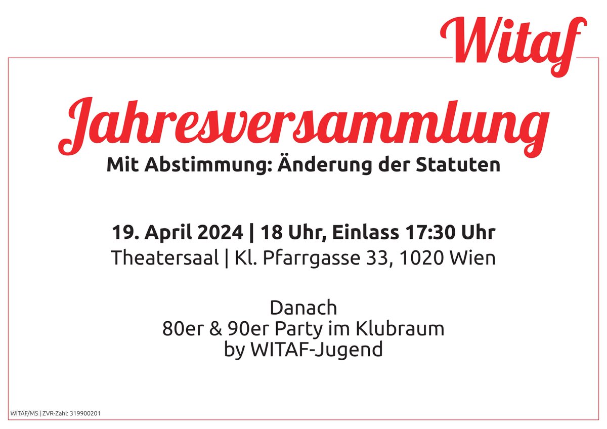 🚩 Jahresversammlung 🚩 
Mit Abstimmung: Änderung der Statuten

🗓️  19. April 2024
⏰  18 Uhr (Einlass 17:30 Uhr)
📍 Theatersaal

Danach
🎉  80er &amp; 90er Party 🥳  im Klubraum
by WITAF-Jugend