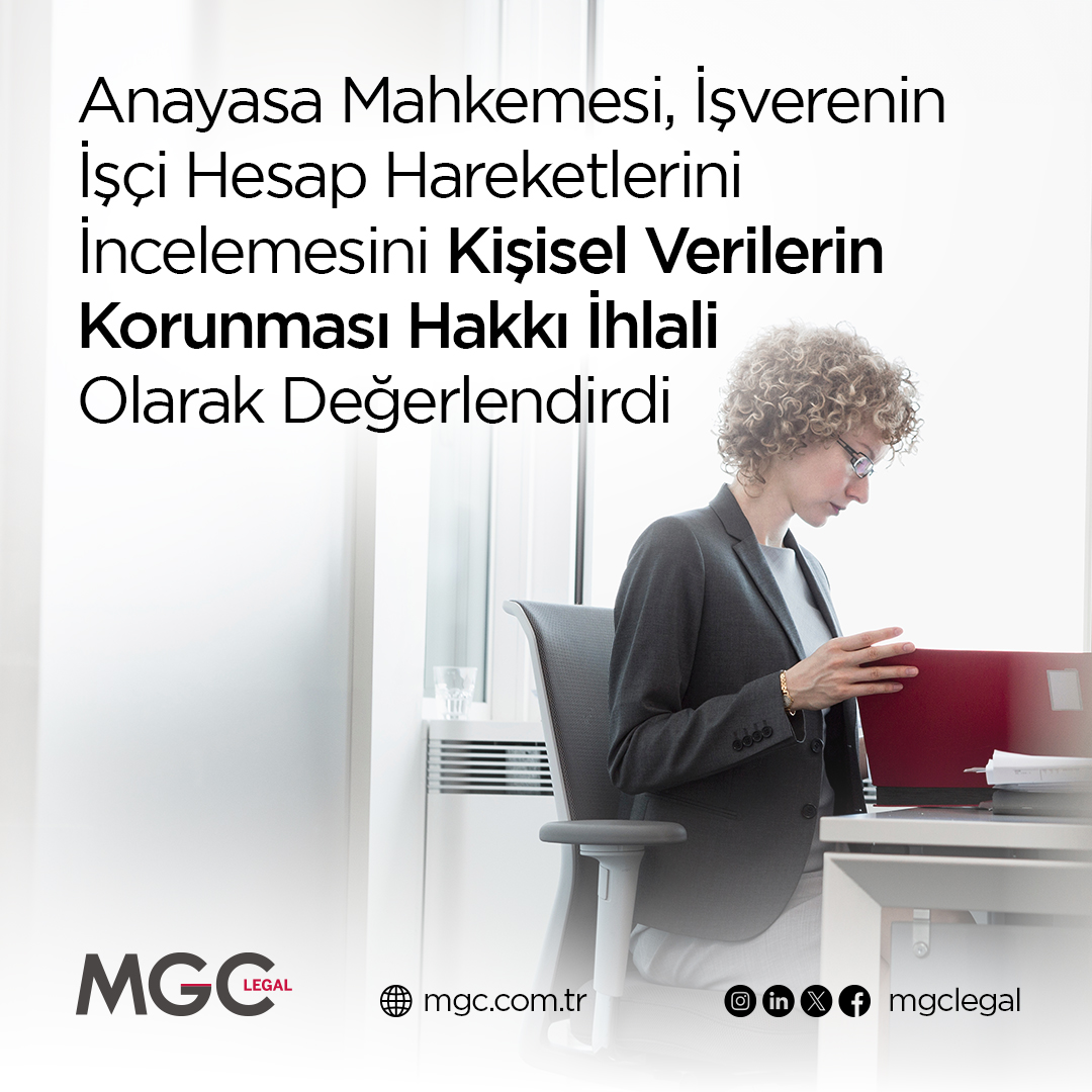 mgc_legal's tweet photo. Anayasa Mahkemesi, İşverenin İşçi Hesap Hareketlerini İncelemesini Kişisel Verilerin Korunması Hakkı İhlali Olarak Değerlendirdi https://t.co/ddtQNGCgQ1