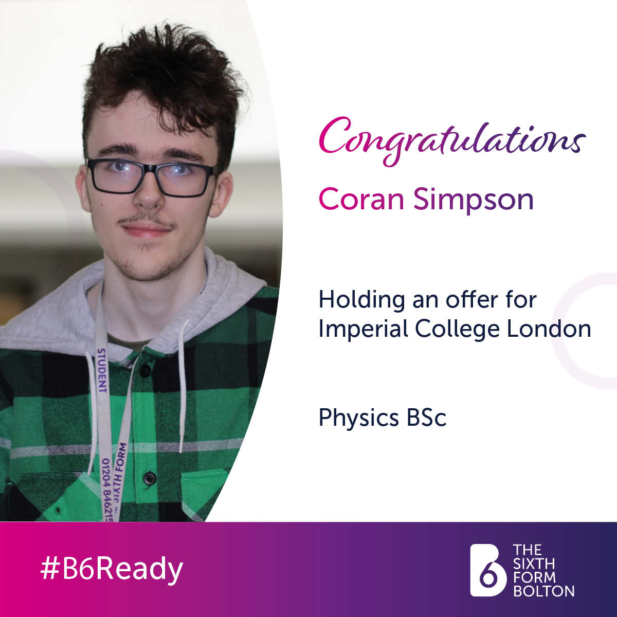 Huge congratulations to former @official_BSCA student, Coran Simpson, on securing an offer to study Physics at @imperialcollege. Coran studies A Level Chemistry, Further Mathematics, Mathematics and Physics here at B6