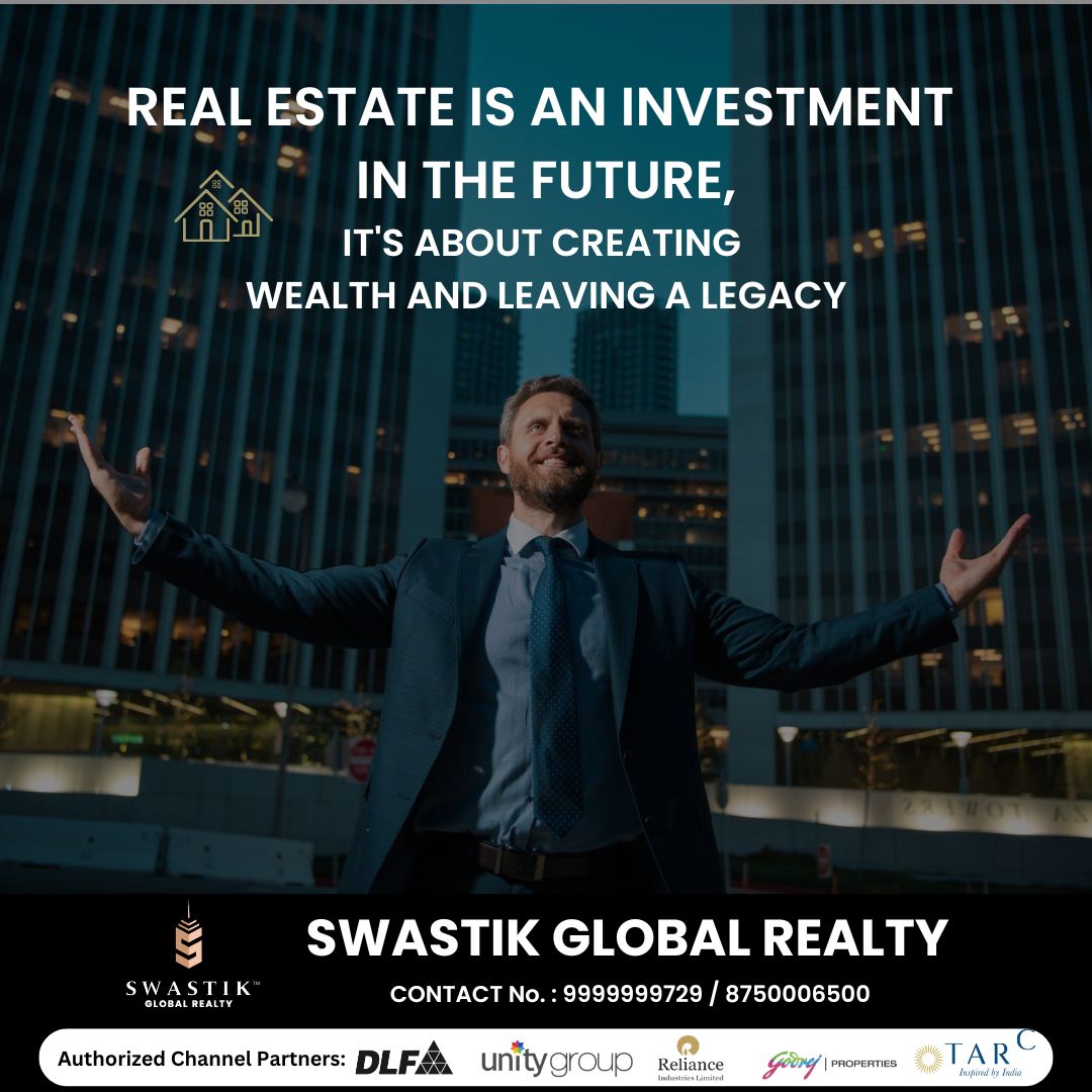 Building Wealth, Leaving Legacies: Swastik Global Realty.
Contact us at: 9999999729/8750006500 for real estate investments.

#RealEstateInvestment #LegacyBuilding #WealthCreation #SwastikGlobalRealty #FuturePlanning #PropertyInvestment #AssetBuilding #RealEstateLegacy
