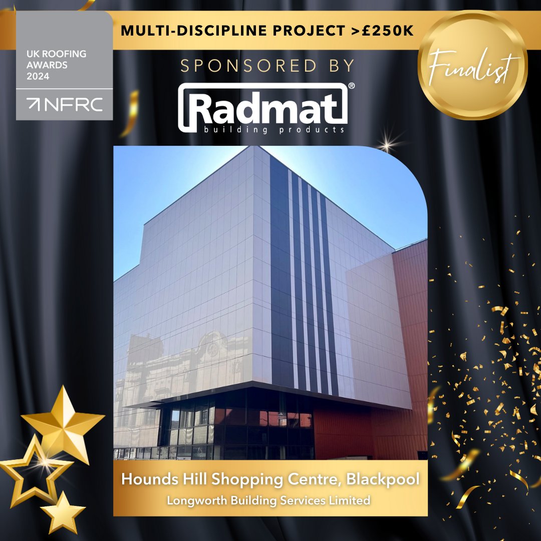 Good luck to @longworthuk with their project, Hounds Hill Shopping Centre, Blackpool for reaching the finals in the Multi-discipline project > £250k category sponsored by @RadmatOfficial at the UK Roofing Awards 2024. #RA2024 #RoofingAwards2024