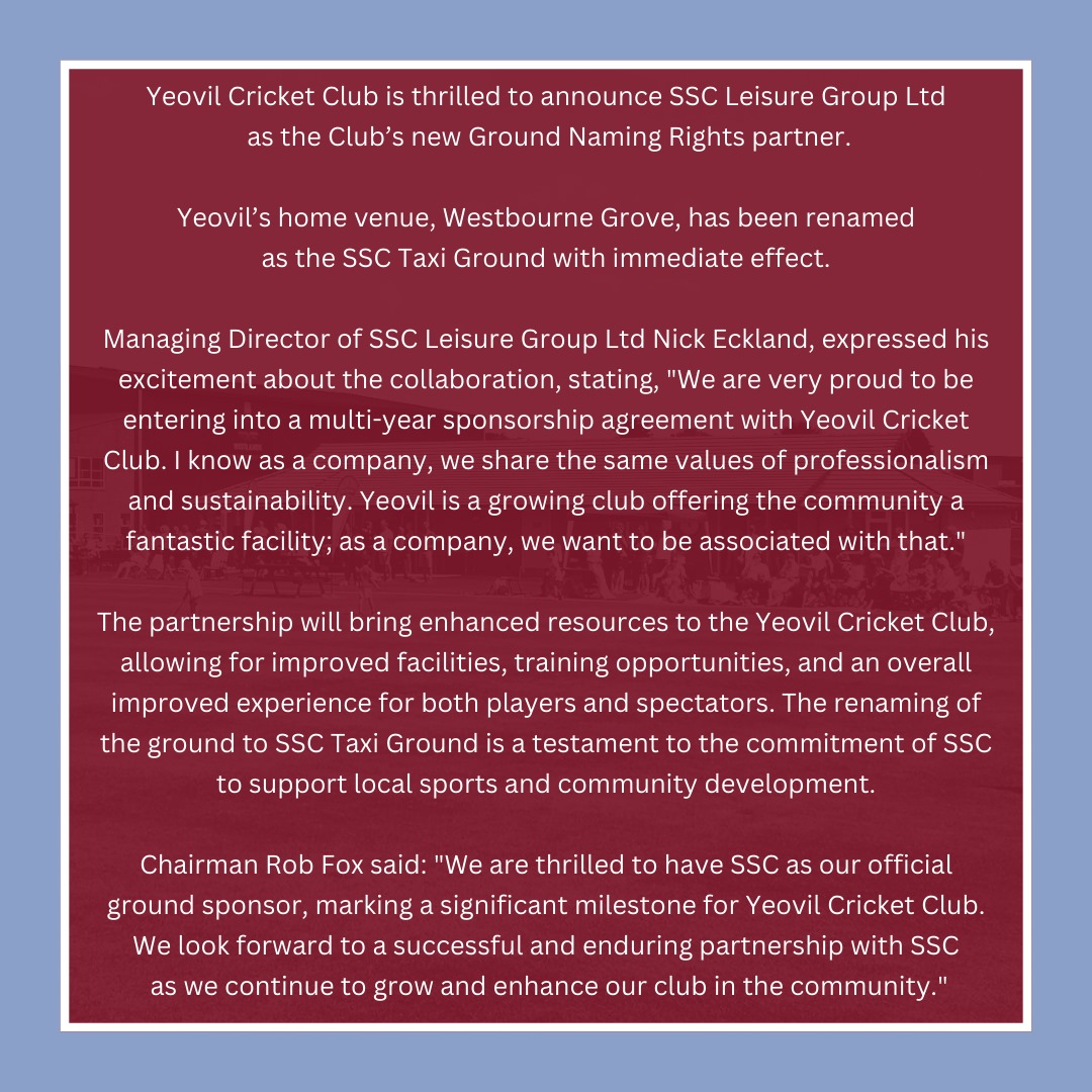 Yeovil Cricket Club (@yeovilcricket) on Twitter photo Yeovil Cricket Club is thrilled to announce SSC Leisure Group Ltd as the Club’s new Ground Naming Rights partner.
Yeovil’s home venue, Westbourne Grove, has been renamed as the SSC Taxi Ground with immediate effect 👍
<a href="/Cars_Somerset/">South Somerset Cars | SSC TAXIS</a> 👌
#YCC Yeovil Cricket Club is thrilled to announce SSC Leisure Group Ltd as the Club’s new Ground Naming Rights partner.
Yeovil’s home venue, Westbourne Grove, has been renamed as the SSC Taxi Ground with immediate effect 👍
<a href="/Cars_Somerset/">South Somerset Cars | SSC TAXIS</a> 👌
#YCC