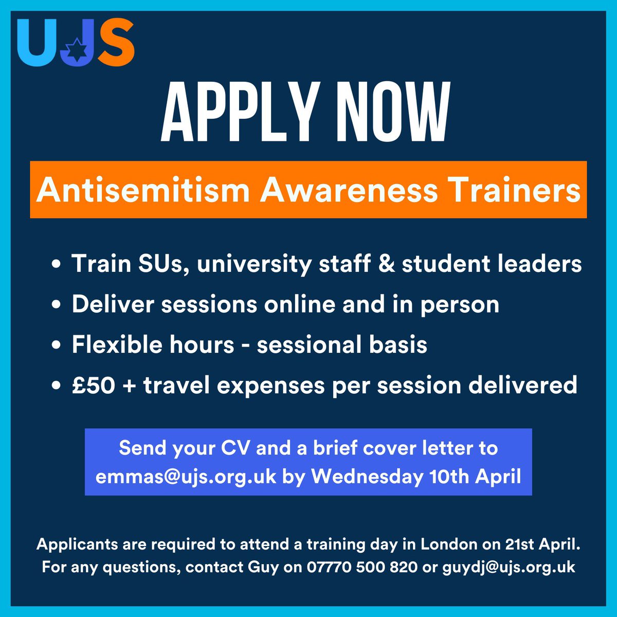 APPLY NOW to be one of UJS’ Antisemitism Awareness Trainers! Send your CV and a cover letter to emmas@ujs.org.uk by Wednesday 10th April. Applicants are required to attend a training day in London on 21st April. For questions contact Guy 07770500820 or guydj@ujs.org.uk