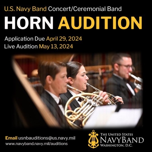 The United States Navy Band announces an immediate vacancy for Horn in the Concert and Ceremonial Band. The audition will take place at the Washington Navy Yard on Monday May 13, 2024. Applications must be submitted by Monday, April 29, 2024. #horn #audition #usnavy #usn