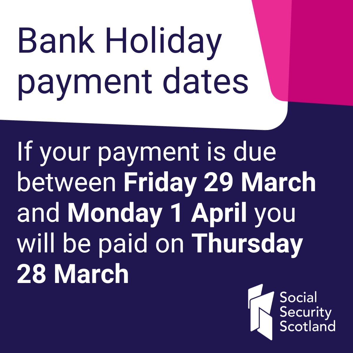 If your payment date is on a bank holiday, you’ll usually be paid the working day before. If you're due a payment between Friday 29 March and Monday 1 April over the bank holiday, you'll receive it by end of Thursday 28 March. All other payment dates remain the same.