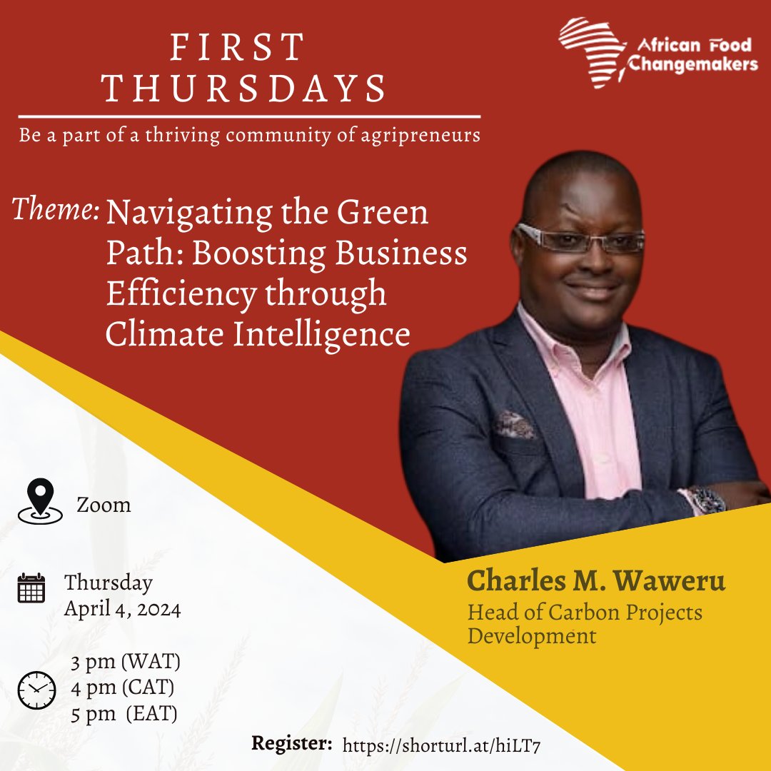 Calling all Food Changemakers! Join us for a special April edition of First Thursdays featuring Charles Waweru, Head of Carbon Projects Development at @Verstcarbon . Theme: Navigating the Green Path: Boosting Business Efficiency Through Climate Intelligence