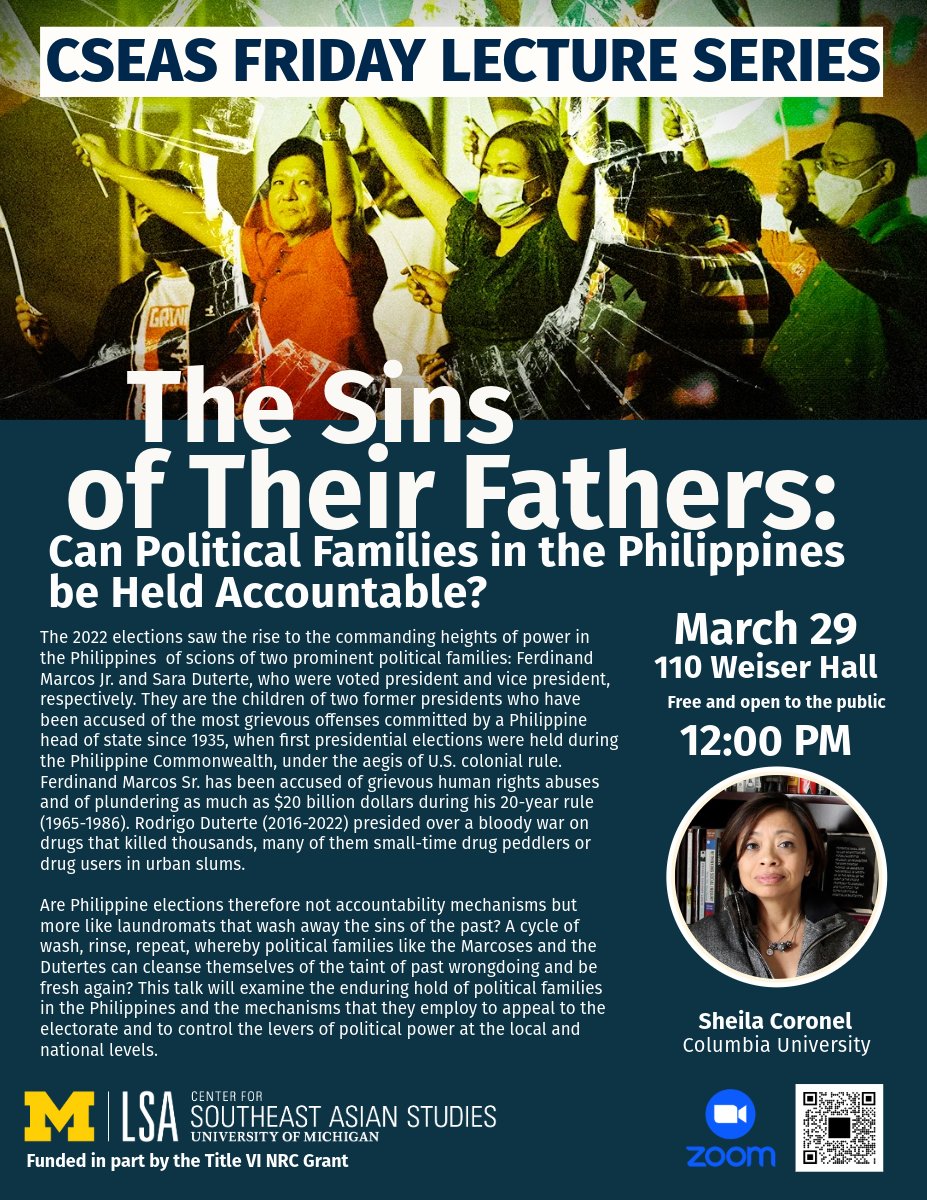 Join us on Mar 29 for Sheila Coronel's lecture 'The Sins of Their Fathers: Can Political Families in the Philippines be Held Accountable' @UMCSEAS Friday Lecture Series 12 PM Weiser Hall 110 Zoom - myumi.ch/AWree Funded in part by the Title VI NRC Grant.