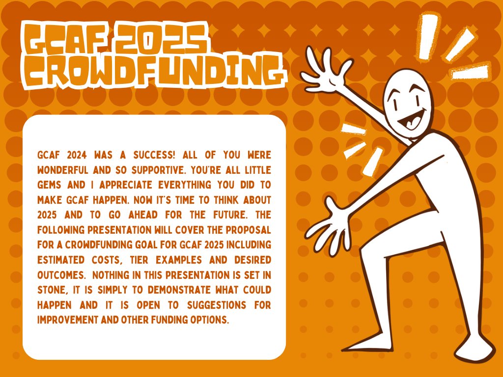 GCAFevent's tweet photo. Hiya, Folks! 

This was the presentation from last week's open meeting. It's a basic run down of my thoughts and ideas for going forward with GCAF 2025. Have a read, share your throughts and let's work to make another event happen <3 https://t.co/caTIHYvdJD