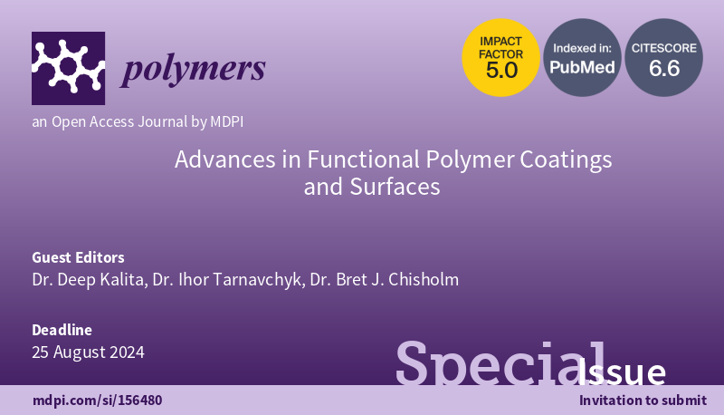 🔔#CallforPaper Special issue 'Advances in Functional Polymer #Coatings and #Surfaces' Editors: Dr. Bret J. Chisholm, Dr. Ihor Tarnavchyk and Dr. Deep Kalita Deadline: 25 August 2024 Submit a paper here: mdpi.com/journal/polyme…