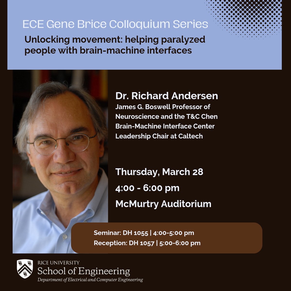 @RiceNeuro and @RiceECE welcome Dr. Richard Andersen to campus this week where he will discuss helping paralyzed people with brain-machine interfaces. Thank you to the Brice family for their support of this distinguished speaker series.