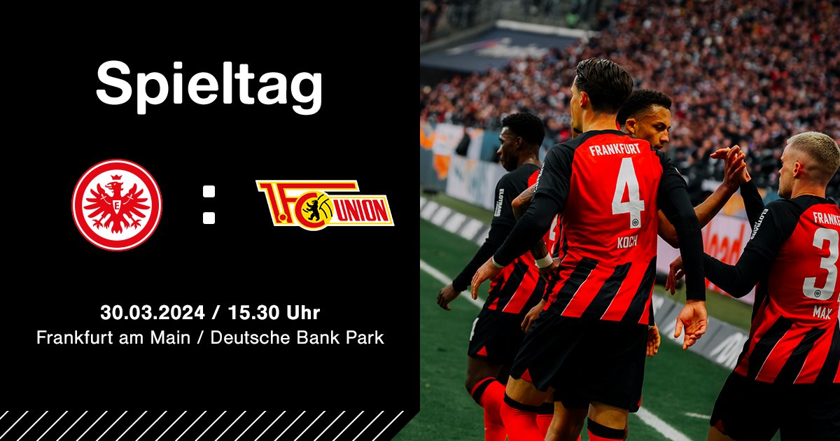 📣 Heimspiel-Tag ⚽ Bundesliga, Spieltag 27 🆚 @Eintracht Frankfurt – 1. FC Union Berlin ⏰ 30.03.2024 // 15.30 Uhr 📍 @DeuBaPark #SGEFCU #DeuBaPark #Bundesliga #SGE