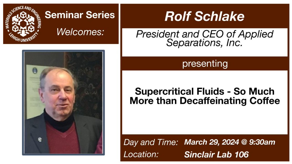 This week, the MSE Dept. will host Rolf Schlake of Applied Separations, Inc. for a seminar titled 'Supercritical Fluids - So Much More than Decaffeinating Coffee' on Friday, 3/29 at 9:30am in Sinclair Lab 106. Seminars are open to the public, so feel free to join us on Friday!