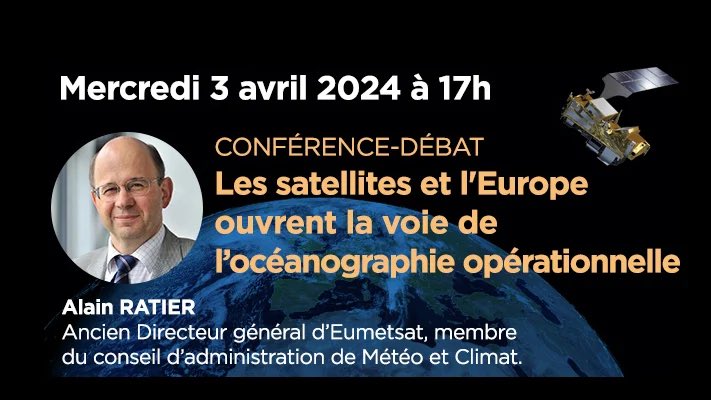 📌 #Anoter Conférence "Les satellites 🛰 et l'Europe ouvrent la voie de l'océanographie opérationnelle" par Alain Ratier, ancien directeur général d’<a href="/eumetsat/">EUMETSAT</a> &amp; membre du CA de <a href="/MeteoClimat/">Meteo et Climat</a>.

🗓 3 avril en distanciel
Accès libre sur inscription 👉 urlr.me/pk9h6