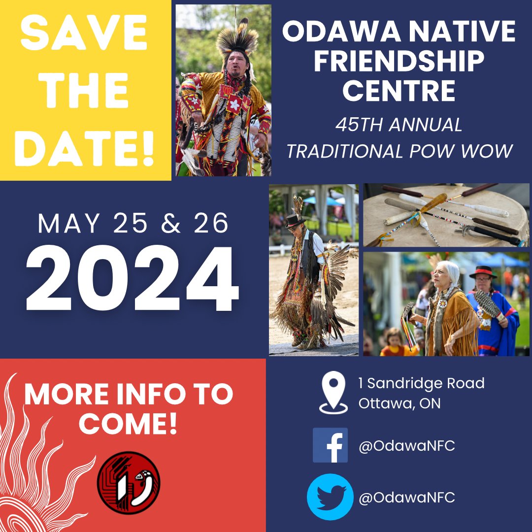 Save the Date! The Odawa Native Friendship Centre presents the 45th Annual Traditional Pow Wow on May 25 & 26, 2024. Stay tuned for more information! #PowWow #Ottawa #Odawa