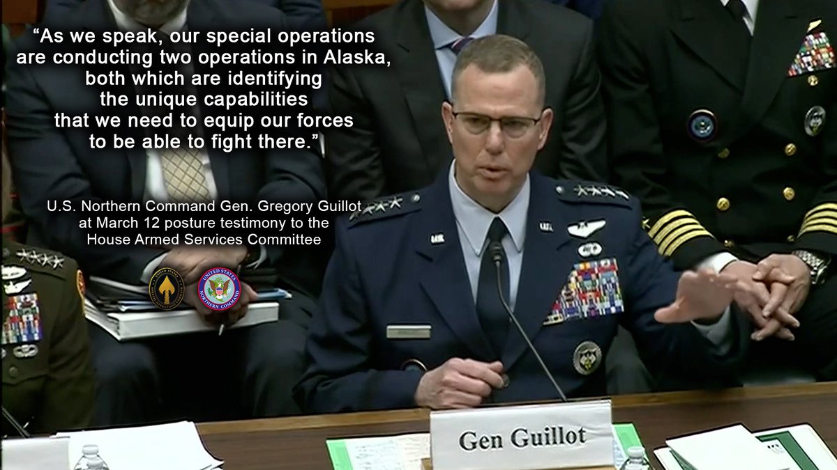 'As we speak, our special operations are conducting two operations in Alaska, both of which are identifying the unique capabilities that we need to equip our forces to be able to fight there.' - @USNorthernCmd Gen. Gregory Guillot at March 12 posture testimony to #HASC.