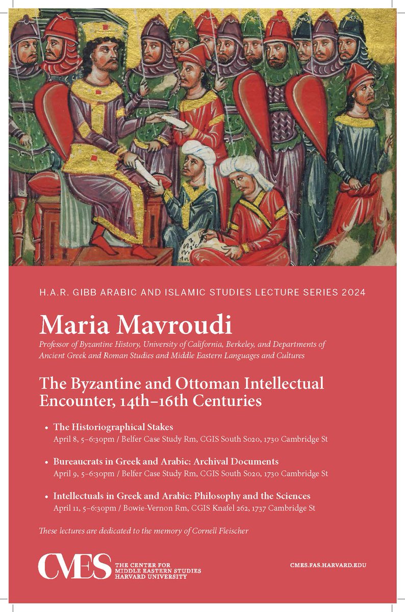April 8, 9, 11: Maria Mavroudi gives the annual H.A.R. Gibb lectures: 'The Byzantine and Ottoman intellectual encounter, 14th–16th centuries' cmes.fas.harvard.edu/event/byzantin…