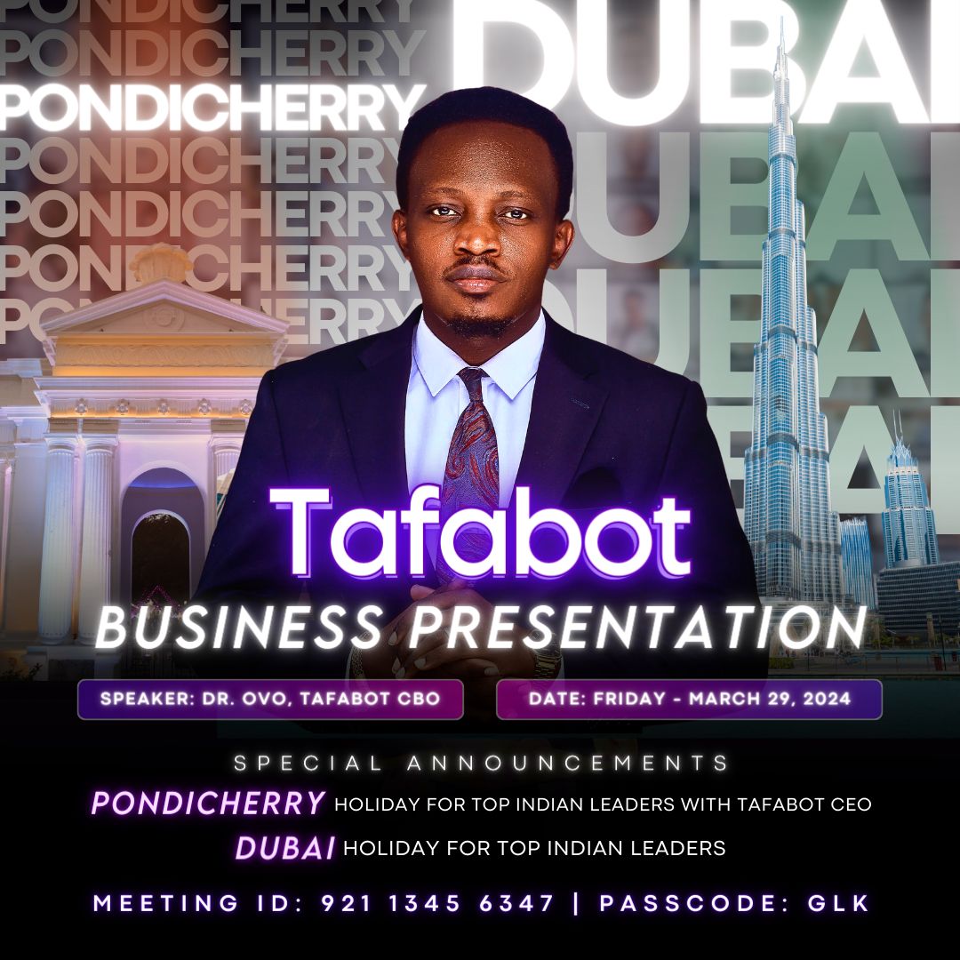 🎉 Exciting News for the Indian Community! 🇮🇳

Join us for an exclusive Tafabot Business Presentation with Dr. Ovo, Tafabot's Chief Business Officer. 🚀

Special Announcement:
- Pondicherry Holiday for Top Indian Leaders with Tafabot CEO Samuel Benedict
- Dubai Holiday for Top