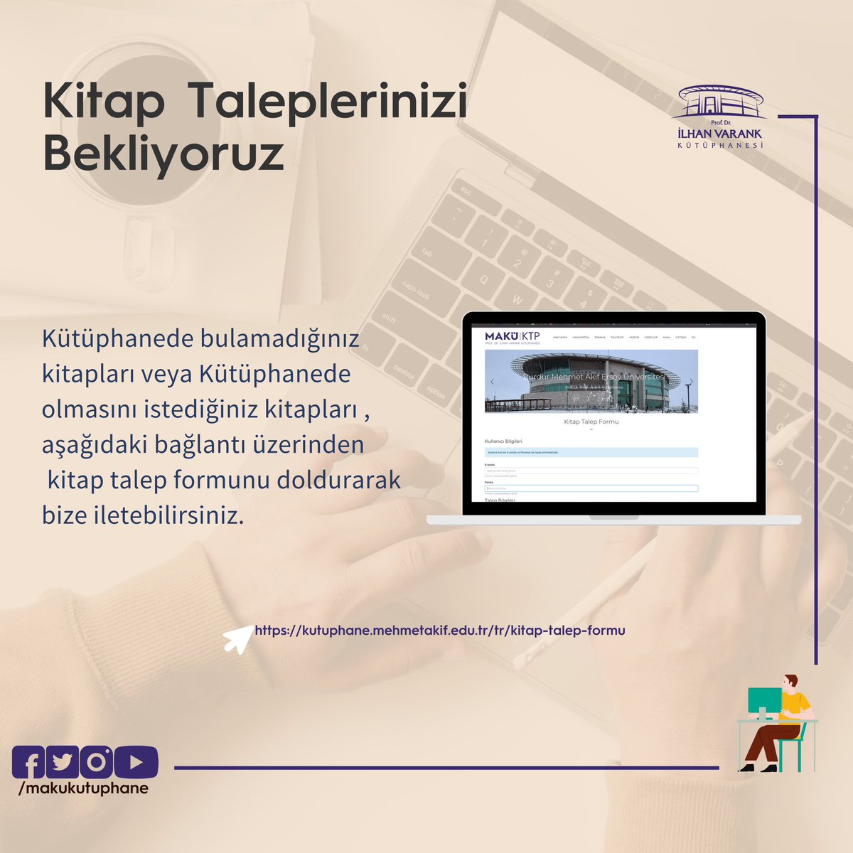 Kitap Taleplerinizi Bekliyoruz

Kütüphanede bulamadığınız kitapları veya Kütüphanede olmasını istediğiniz kitapları , aşağıdaki bağlantı üzerinden
kitap talep formunu doldurarak bize iletebilirsiniz.

⬇️

kutuphane.mehmetakif.edu.tr/tr/kitap-talep…