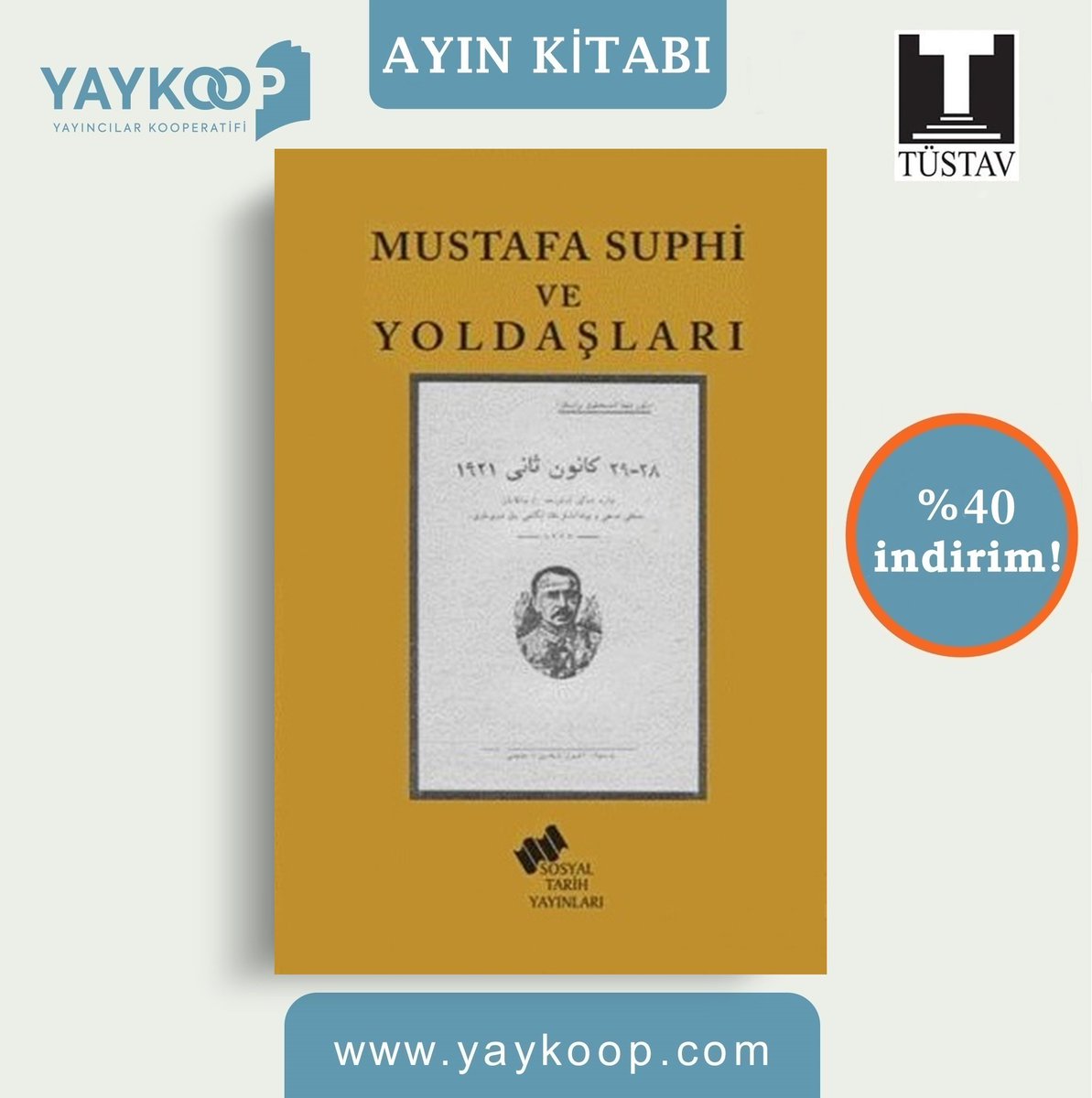 'Mustafa Suphi Ve Yoldaşları', TÜSTAV etiketiyle yaykoop.com'da %40 indirimle ayın kitapları arasında! yaykoop.com/mustafa-suphi-… @tustav92 #yaykoop #tüstav #sosyaltarihyayınları #mustafasuphiveyoldaşları #mustafasuphi #araştırma #tarih #yakıntarih #kitapönerisi