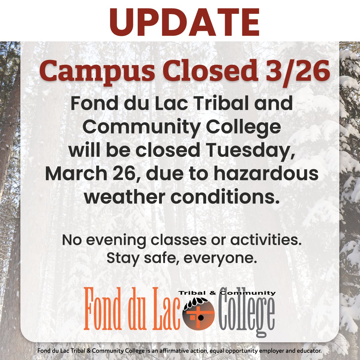Update! FDLTCC is closed Tuesday, March 26, due to hazardous weather conditions. No evening classes or activities. Stay safe, everyone.