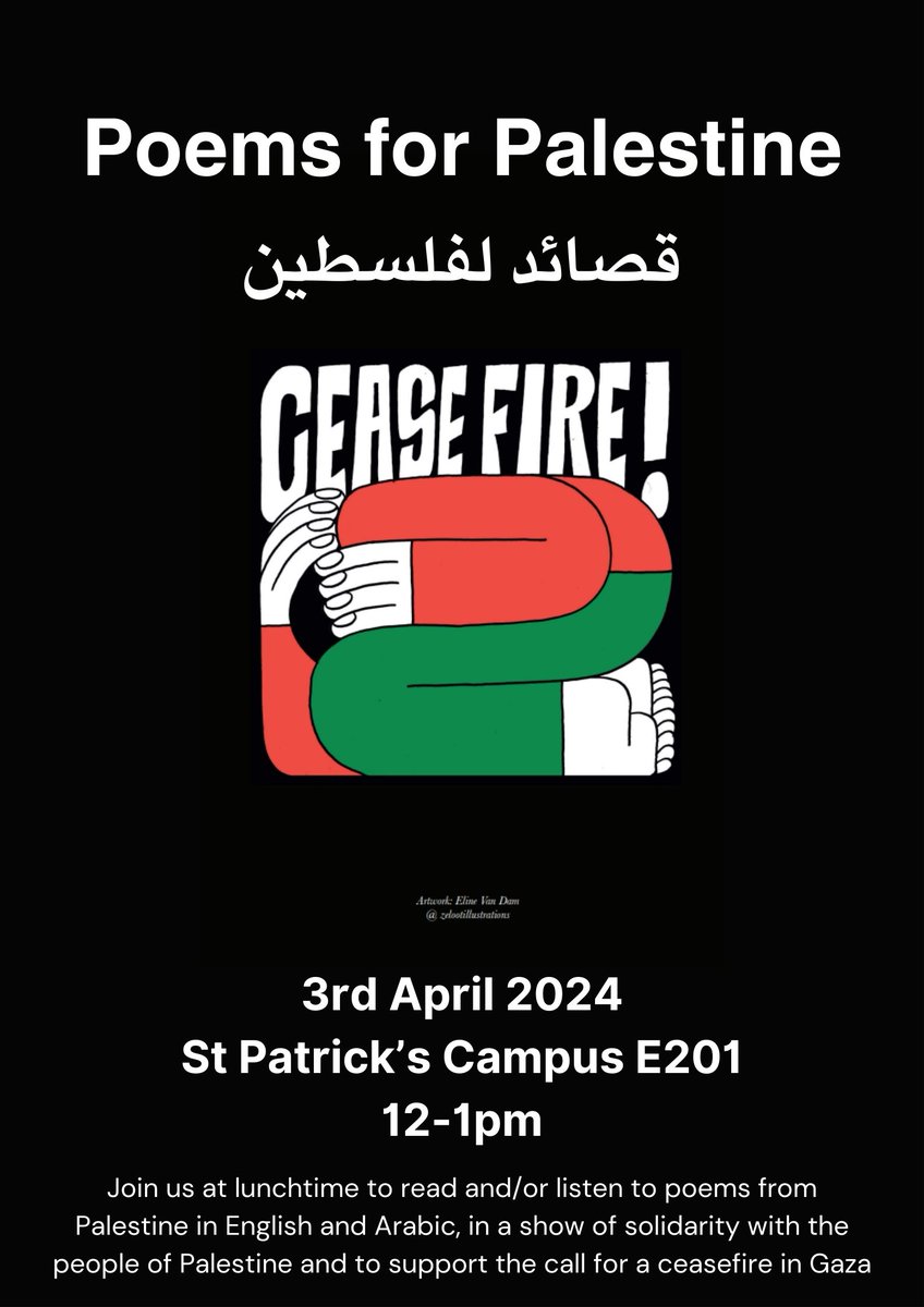 A group of us in DCU have been organising a poetry reading to show of solidarity with Palestine and to reiterate the need for an immediate ceasefire. There will be readings in English, Arabic and Irish. We will also take readings from the floor. All welcome, please share widely.
