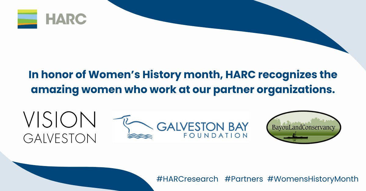 Today, in honor of #WomensHistoryMonth, HARC celebrates the amazing women who work at some of our partner organizations: @visiongalveston, @GBayFoundation & @BLConservancy. HARC is proud to know them, work with them & we look forward to our continued #partnership. #HARCresearch