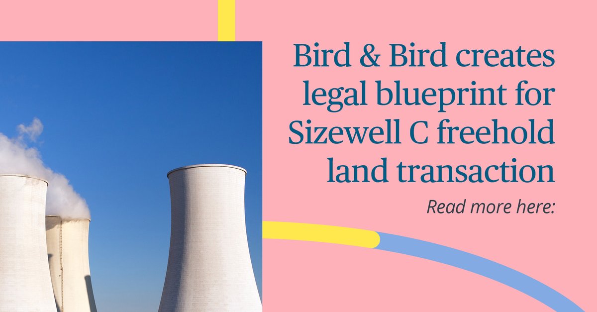 We've created the legal blueprint for Sizewell C’s freehold land transaction, a first-of-its-kind deal in the nuclear sector. The sale of the land by EDF Energy paves the way for the new nuclear development. Click here to read more: 2bird.ly/3IRIpWU