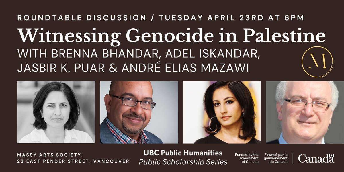 On Tues, April 23rd, join Massy Arts, @MassyBooks and UBC Public Humanities (@UBC_PH) for a roundtable discussion called 'Witnessing Genocide in Palestine' with scholars Brenna Bhandar, Adel Iskander, Jasbir K. Puar, and André Elias Mazawi. bit.ly/4a6qB6w