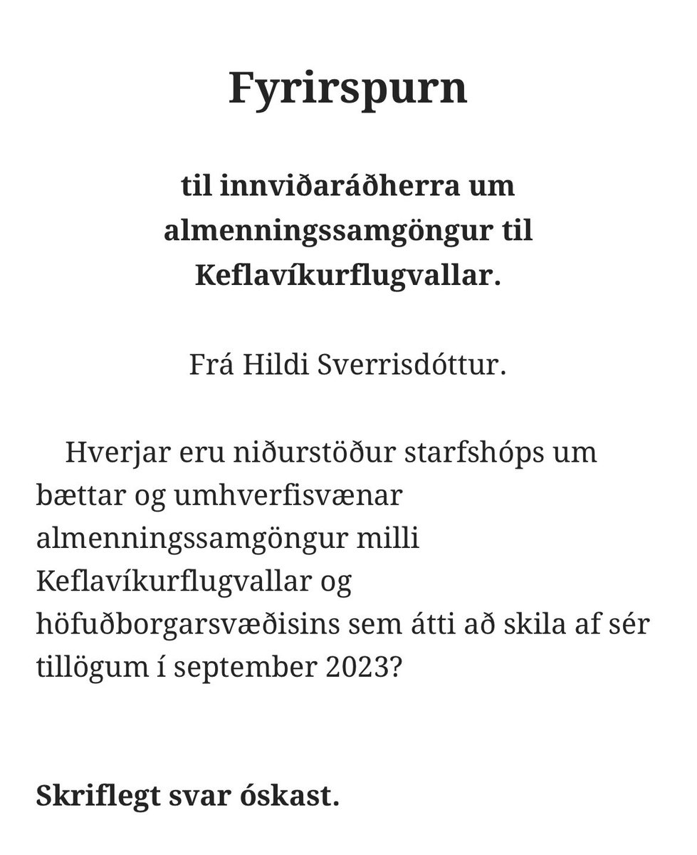 Það gladdi mig þegar ráðherra svaraði fyrirspurn minni um bætta þjónustu Strætó á milli RVK og KEF með að starfshópur myndi skila tillögum fljótt. Þar sem ár er liðið og ástandið er enn til skammar fylgi ég þessu hér eftir í þeirri von að bæta megi þjónustuna sem allra fyrst.
