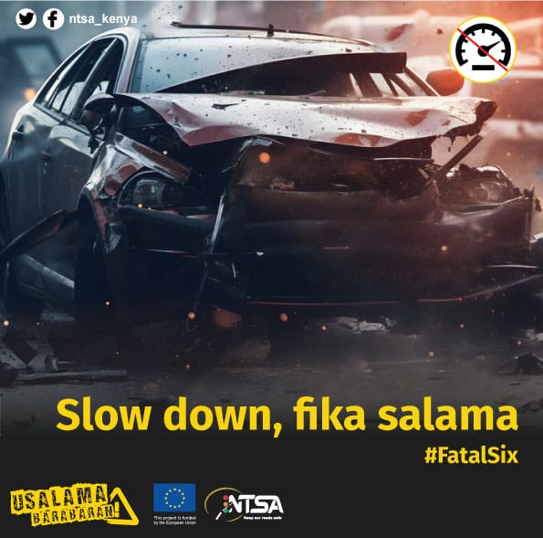 Slow down, fika salama. @ntsa_kenya | @matatuowners #FatalSix #UsalamaBarabarani #CUKRising
