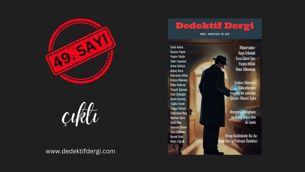 Dedektif Dergi'nin 49. sayısı yayınlandı.
Emeği geçen herkese teşekkür ederim.
Dedektif Dergi 8 yıldır Türk polisiyesinin lideri.
Dedektif Dergi, Türkiye'nin polisiye dergisi.