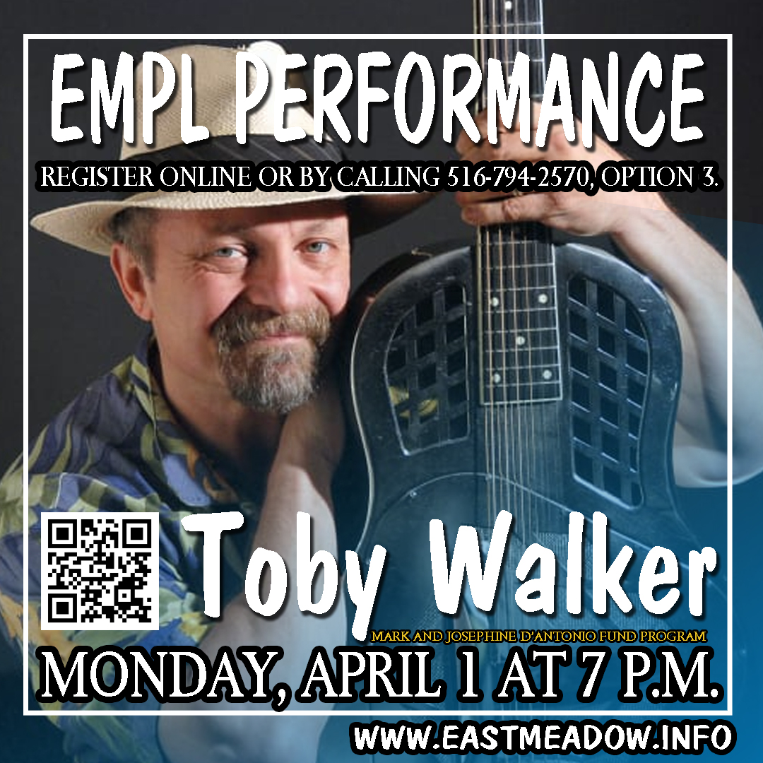 REMINDER: Special Concert!
Toby Walker (Register by QR Code)
Mark and Josephine D’Antonio Fund Program
Monday, April 1 at 7 p.m. 
SEATS AVAILABLE! #eastmeadow #library #emplibrary #libraryprograms